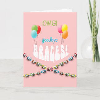 Girls OMG! Goodbye Braces Hello Smile Braces Off Card