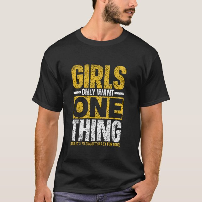Girls Only Want One Thing Ghost That Ex Women Mum  T-Shirt (Front)