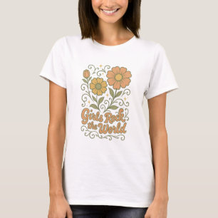 Girls Rock the World Empowerment Feminist Quote  T-Shirt