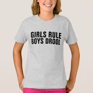 GIRLS RULE BOYS DROOL Funny Girls T-shirts