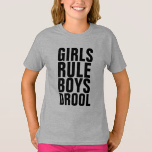 GIRLS RULE BOYS DROOL T-shirts