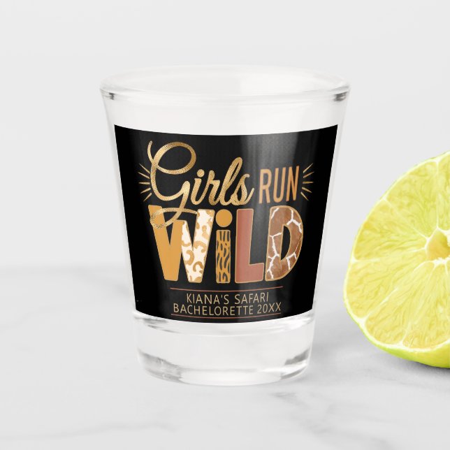 Girls Run Wild Safari Bachelorette ID1148 Shot Glass (Front)