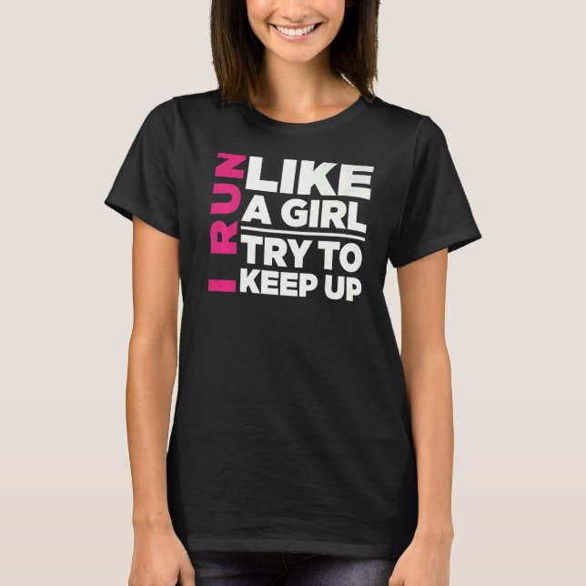 Girls Running Team Can't Catch Us Love To Run T-Shirt (Front)