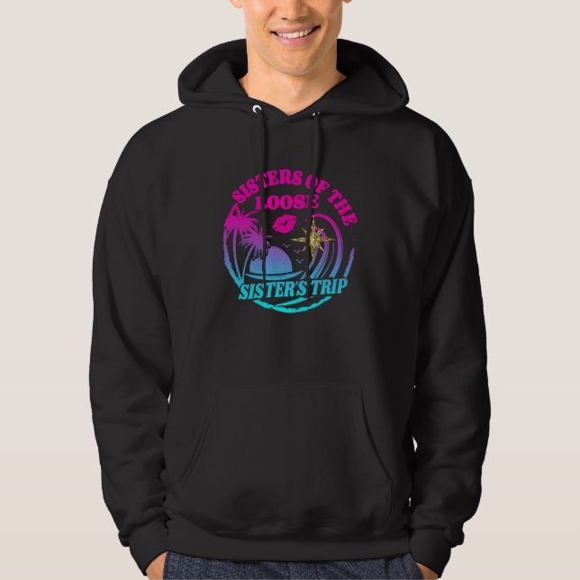 Girls Sisters Trip 2023 Sisters On The Loose Siste Hoodie (Front)