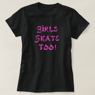 Girls Skate Too! Black Shirt w pink