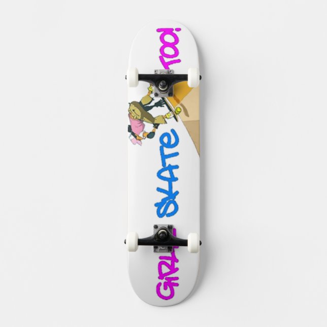 Girls Skate Too! Skateboard (Front)