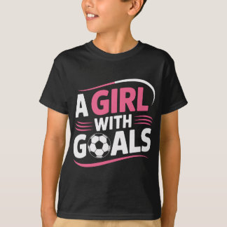 Girls Soccer Player A Girl With Goals Confidence M T-Shirt
