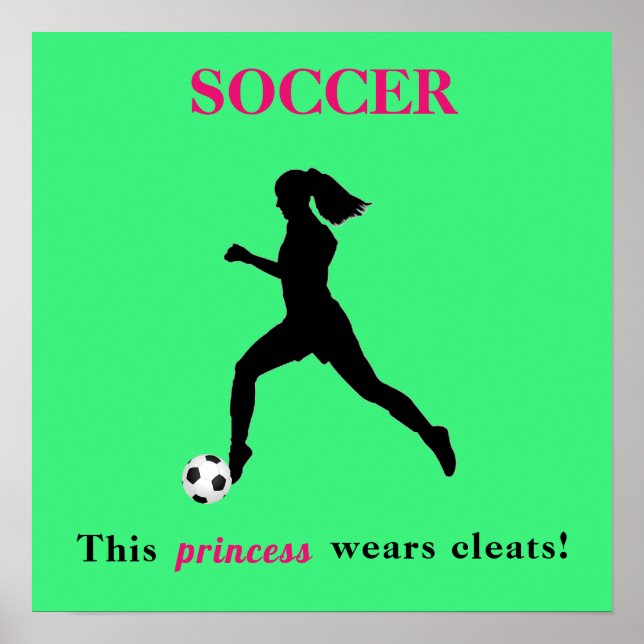 Girls Soccer - This princess wears cleats! Poster (Front)