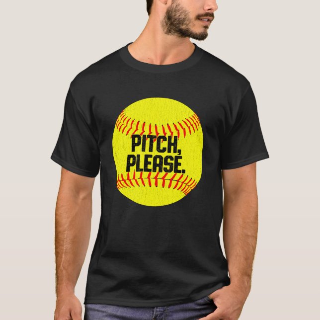 girls softball shirt. Pitch, Please! softball gift T-Shirt (Front)