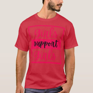 Girls support girls 4 T-Shirt