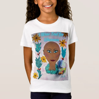 Girls T-Shirt, I wear Teal for Shannan T-Shirt