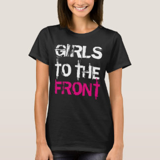Girls To The Front | T-Shirt