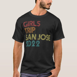 Girls Trip 2022 San Jose California Vacation Match T-Shirt