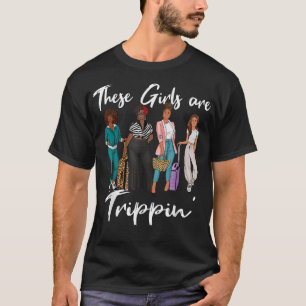 Girls Trip 2022 The Girls Are Trippin' Black Party T-Shirt
