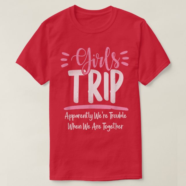 Girls Trip 2022 Women's What Happens On The Girls  T-Shirt (Design Front)