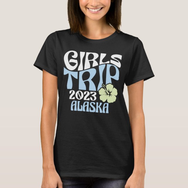 Girls Trip 2023 Alaska Beach Destination Retro Gro T-Shirt (Front)