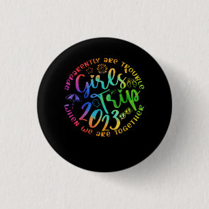 Girls Trip 2023 Apparently Are Trouble When We Are 3 Cm Round Badge