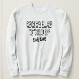 Girls Trip 2023 Girls Weekend Vacation Sweatshirt