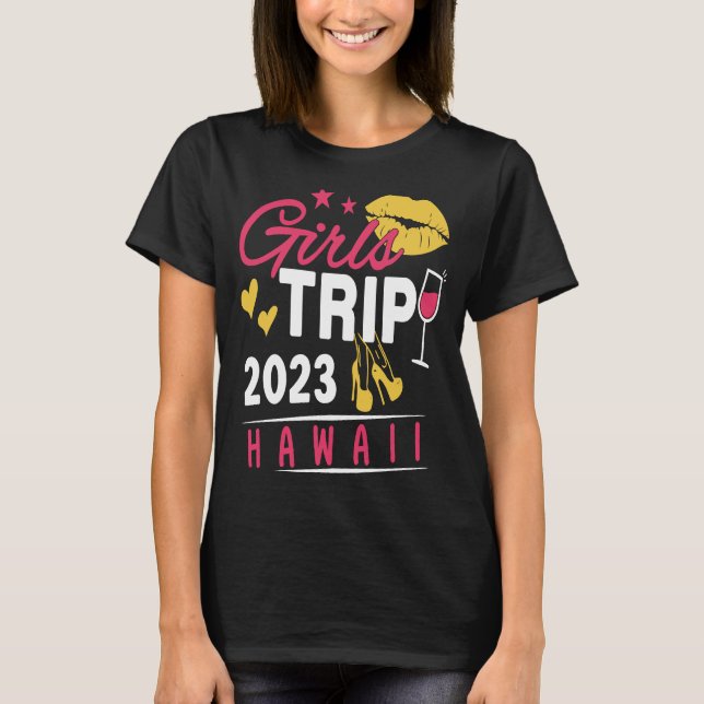 Girls Trip 2023 Hawaii Weekend Travel Group Matchi T-Shirt (Front)