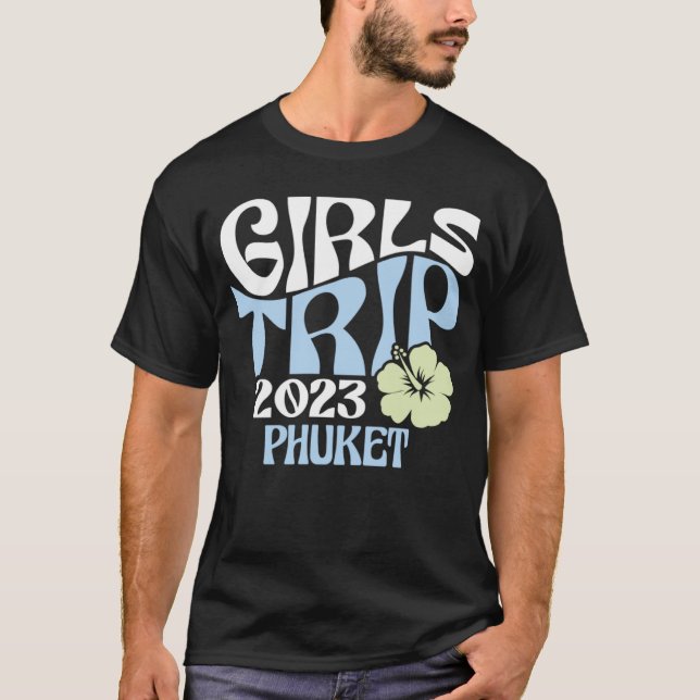 Girls Trip 2023 Phuket Beach Destination Retro Gro T-Shirt (Front)