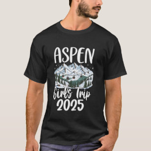 Girls Trip 2025 Aspen Mountain Ski Resort T-Shirt