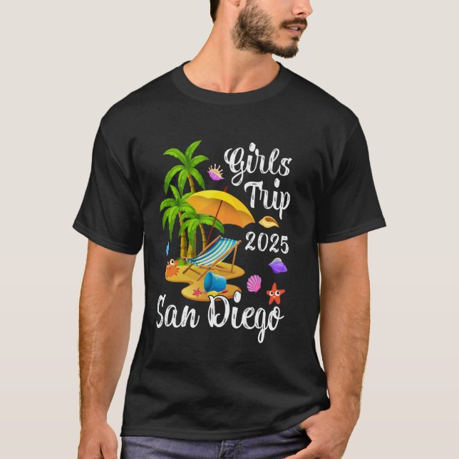 Girls Trip 2025 Summer Vacation California San Die T-Shirt (Front)