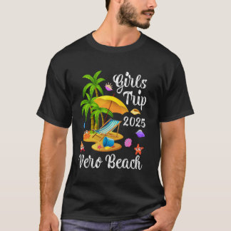 Girls Trip 2025 Summer Vacation Florida Vero Beach T-Shirt