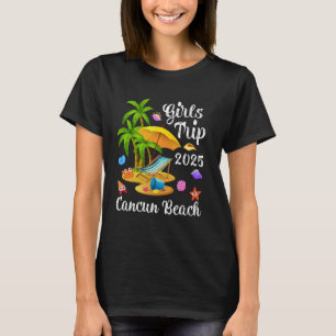 Girls Trip 2025 Summer Vacation Mexico Cancun Beac T-Shirt