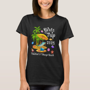 Girls Trip 2025 Summer Vacation Trinidad & Tobago T-Shirt