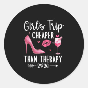 Girls Trip 2026 Cheaper Than A Therapy Girls Weeke Classic Round Sticker