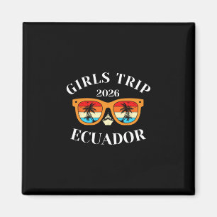 Girls Trip 2026 Ecuador Cruise Vacation Travel Magnet