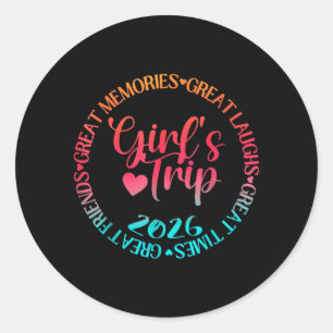 Girls Trip 2026 Great Friends Laughs Memories Classic Round Sticker