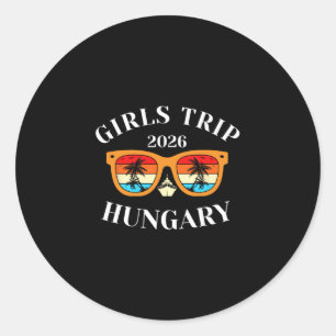 Girls Trip 2026 Hungary Spring Break 2026 Cruise V Classic Round Sticker