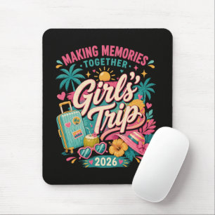 Girls Trip 2026 Making Memories Together Mouse Mat