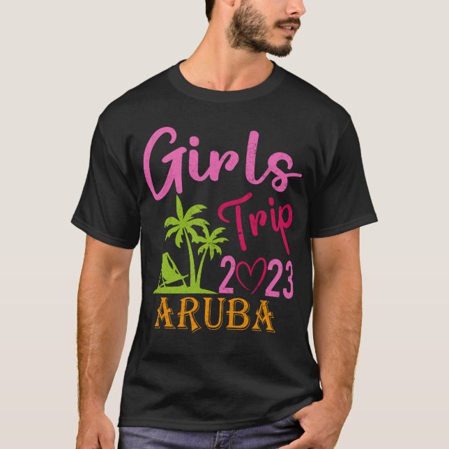 Girls Trip Aruba 2023 For Women Weekend Birthday T-Shirt (Front)