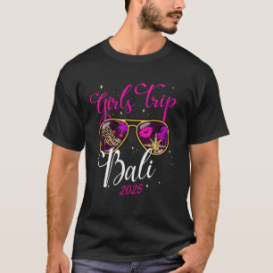 Girls Trip Bali 2025 Vacation Womens Weekend Birth T-Shirt