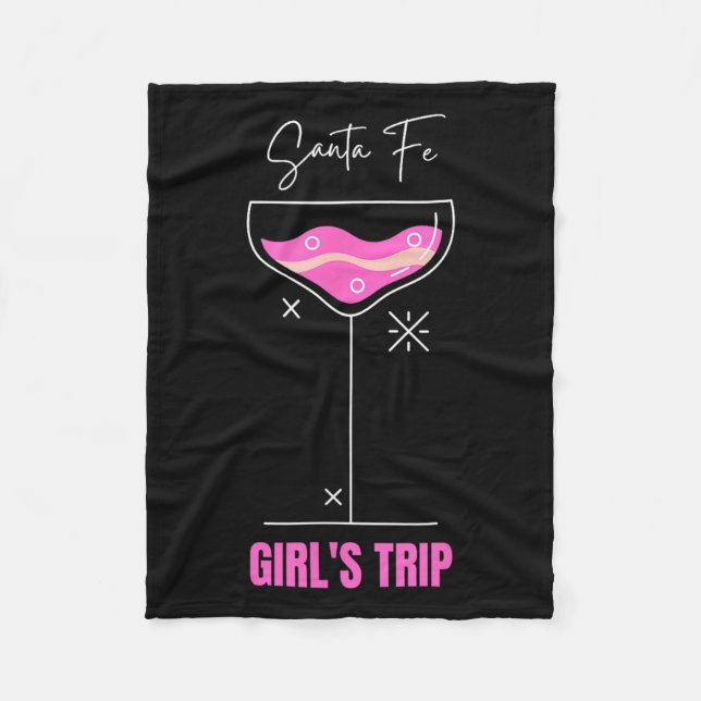 Girls Trip Beach Drink Santa Fe New Mexico  Fleece Blanket (Front)