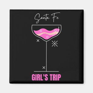 Girls Trip Beach Drink Santa Fe New Mexico  Magnet