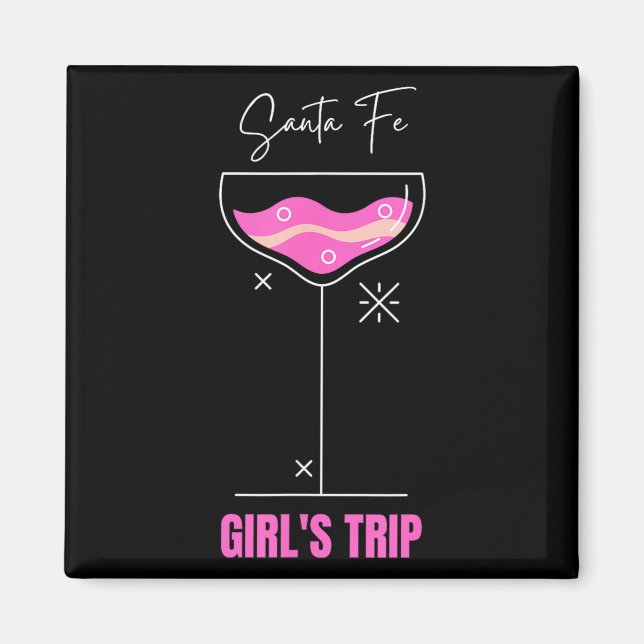 Girls Trip Beach Drink Santa Fe New Mexico  Magnet (Front)