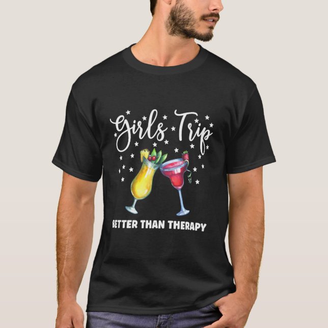 Girls Trip Better Than Therapy Besties Vacation Co T-Shirt (Front)