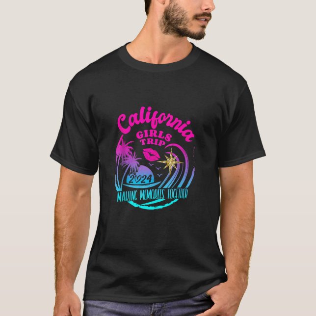 Girls Trip California 2024 Womens Weekend Birthday T-Shirt (Front)