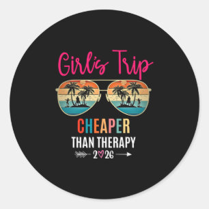 Girls Trip Cheaper Than A Therapy 2026 Summer Grou Classic Round Sticker