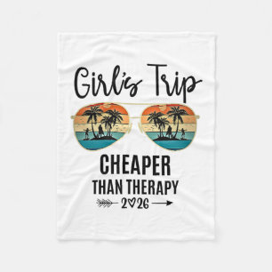 Girls Trip Cheaper Than A Therapy 2026 Summer Grou Fleece Blanket