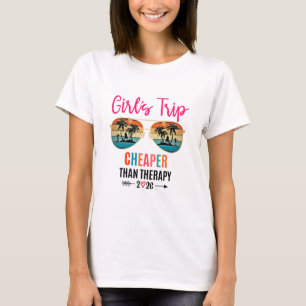 Girls Trip Cheaper Than A Therapy 2026 Summer Grou T-Shirt