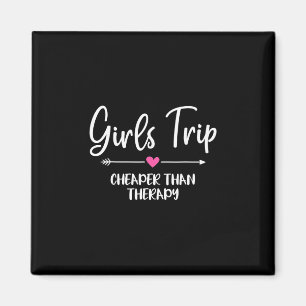 Girls Trip Cheaper Than A Therapy Funny Chelorette Magnet