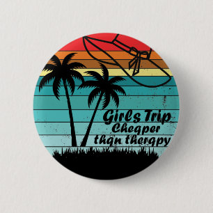 Girls Trip Cheaper Than Therapy 2021, Girls Trip 6 Cm Round Badge