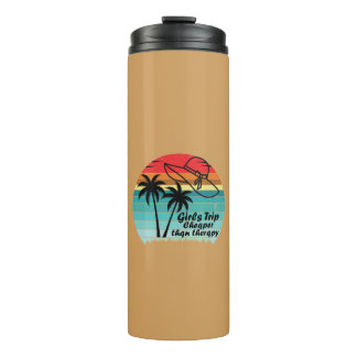 Girls Trip Cheaper Than Therapy 2021, Girls Trip Thermal Tumbler