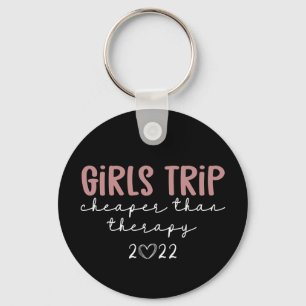 Girls Trip Cheaper than therapy 2022 Vacation Key Ring