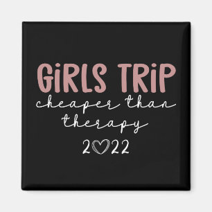 Girls Trip Cheaper than therapy 2022 Vacation Magnet