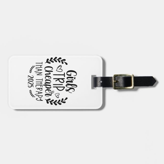 Girls Trip Cheaper Than Therapy 2025 Luggage Tag (Front Horizontal)